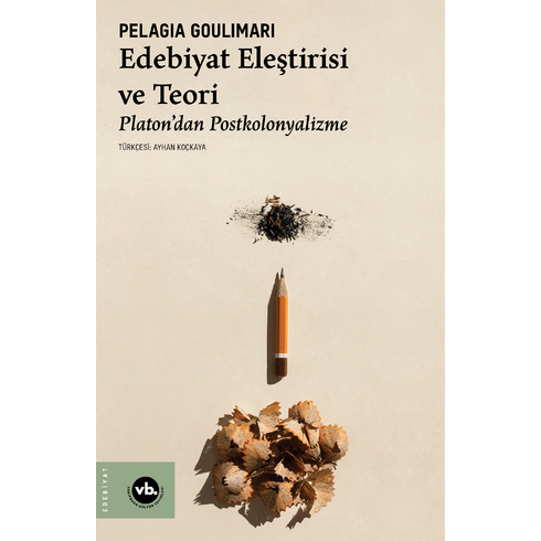 Edebiyat Eleştirisi Ve Teori & Platon’dan Postkolonyalizme