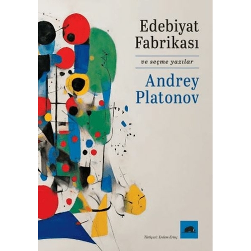 Edebiyat Fabrikası Ve Seçme Yazılar Andrey Platonov