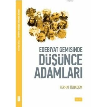 Edebiyat Gemisinde Düşünce Adamları Ferhat Özbadem