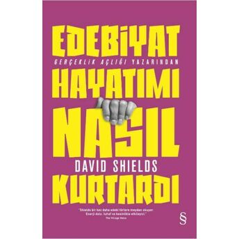 Edebiyat Hayatımı Nasıl Kurtardı David Shields