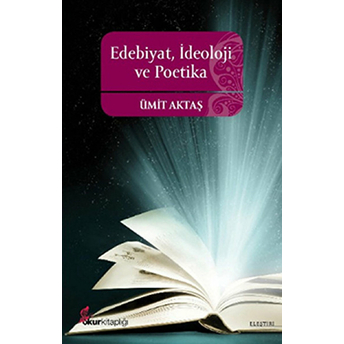 Edebiyat Ideoloji Ve Poetika Ümit Aktaş