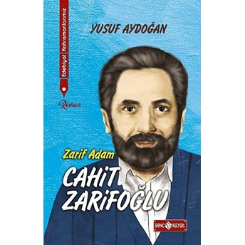 Edebiyat Kahramanlarımız 2 - Cahit Zarifoğlu Yusuf Aydoğan