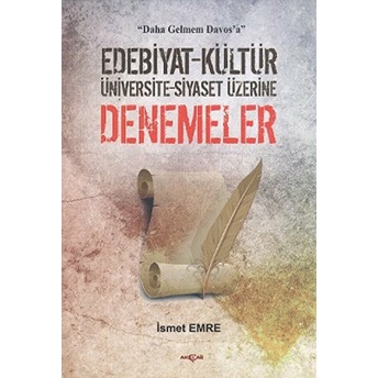 Edebiyat - Kültür - Üniversite - Siyaset Üzerine Denemeler Ismet Emre