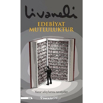 Edebiyat Mutluluktur - Yazar Adaylarına Tavsiyeler Zülfü Livaneli