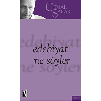 Edebiyat Ne Söyler Cemal Şakar