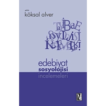 Edebiyat Sosyolojisi Incelemeleri Köksal Alver