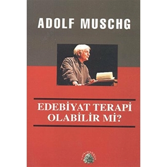 Edebiyat Terapi Olabilir Mi?-Adolf Muschg