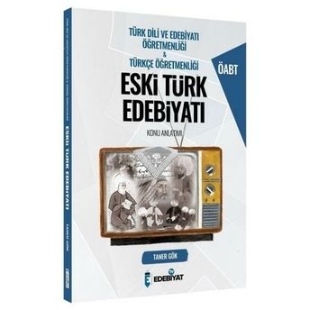 Edebiyat Tv Yayınları Öabt Türk Dili Edebiyatı Türkçe Öğretmenliği Eski Türk Edebiyatı Konu Anlatımı Taner Gök