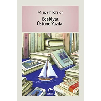 Edebiyat Üstüne Yazılar Murat Belge