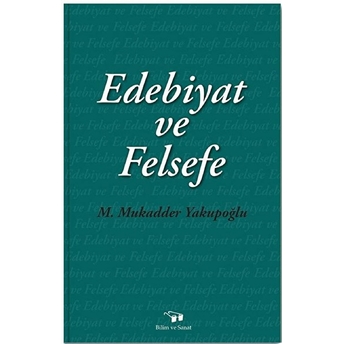 Edebiyat Ve Felsefe - 
M. Mukadder Yakupoğlu