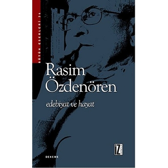 Edebiyat Ve Hayat Rasim Özdenören