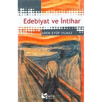 Edebiyat Ve Intihar Adem Eyüp Yılmaz