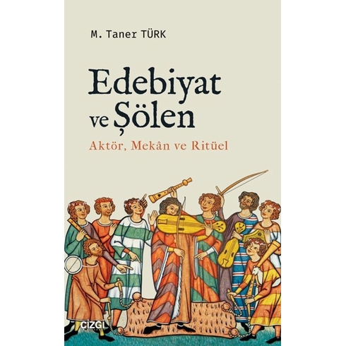 Edebiyat Ve Şölen (Aktör, Mekan Ve Ritüel)