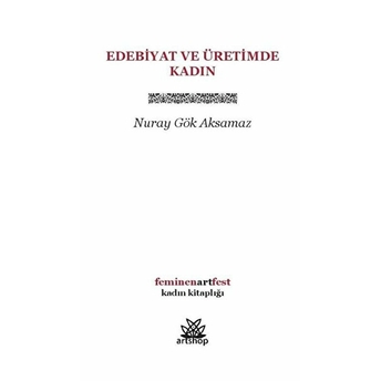 Edebiyat Ve Üretimde Kadın - Nuray Gök Aksamaz