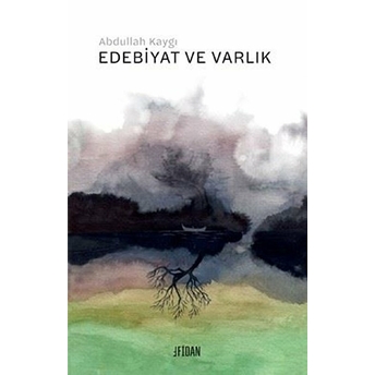 Edebiyat Ve Varlık Abdullah Kaygı