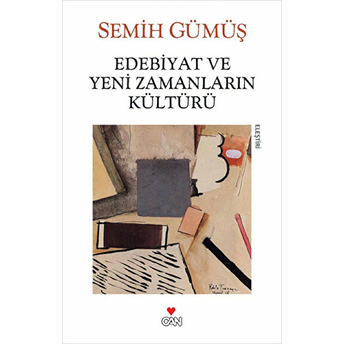 Edebiyat Ve Yeni Zamanların Kültürü Semih Gümüş