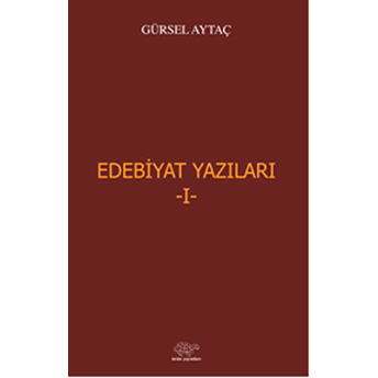 Edebiyat Yazıları 1 Gürsel Aytaç