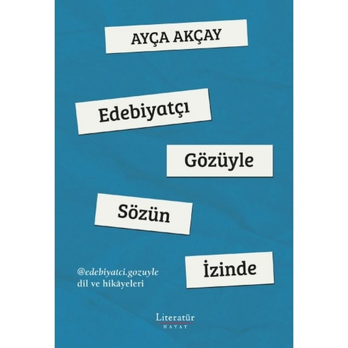 Edebiyatçı Gözüyle Sözün Izinde Ayça Akçay