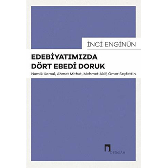 Edebiyatımızda Dört Ebedî Doruk Inci Enginün