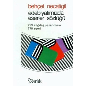 Edebiyatımızda Eserler Sözlüğü Behçet Necatigil