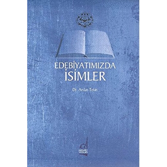 Edebiyatımızda Isimler Arslan Tekin