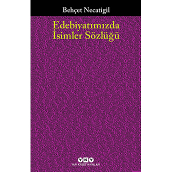 Edebiyatımızda Isimler Sözlüğü Behçet Necatigil