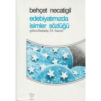 Edebiyatımızda Isimler Sözlüğü Behçet Necatigil