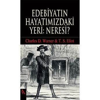 Edebiyatın Hayatımızdaki Yeri: Neresi? Thomas Stearns Eliot