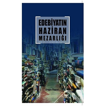 Edebiyatın Haziran Mezarlığı