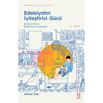 Edebiyatın Iyileştirici Gücü - Edebiyat-Terapi Bağlamında Düşünceler Ahmet Sarı