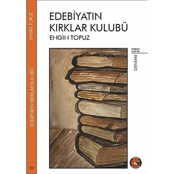 Edebiyatın Kırklar Kulubü Engin Topuz