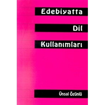 Edebiyatta Dil Kullanımları Ünsal Özünlü