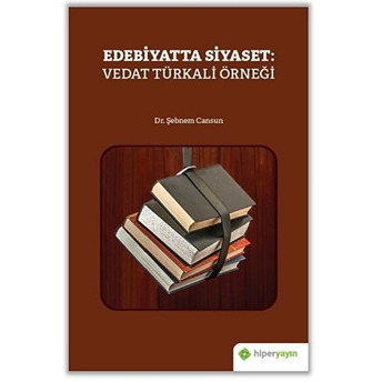 Edebiyatta Siyaset: Vedat Türkali Örneği Şebnem Cansun