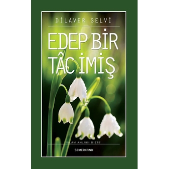 Edep Bir Tac Imiş Dilaver Selvi