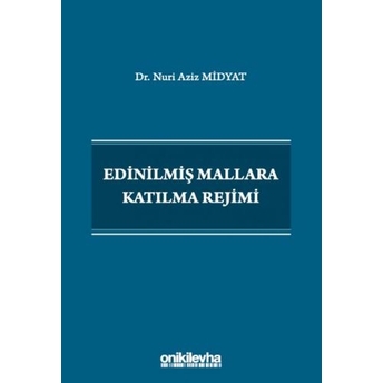 Edinilmiş Mallara Katılma Rejimi Nuri Aziz Midyat