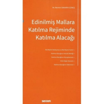 Edinilmiş Mallara Katılma Rejiminde Katılma Alacağı Nermin Sakarya Güneş