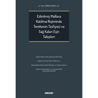 Edinilmiş Mallara Katılma Rejiminde Terekenin Tasfiyesi Ve Sağ Kalan Eşin Talepleri Yelda Yardımcı Çınar