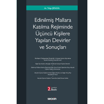 Edinilmiş Mallara Katılma Rejiminde Üçüncü Kişilere Yapılan Devirler Ve Sonuçları Tolga Şengül