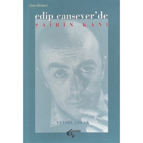 Edip Cansever'de Şairin Kanı Veysel Çolak