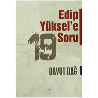 Edip Yüksel’e 19 Soru