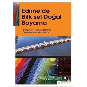 Edirne’de Bitkisel Doğal Boyama - Aynur Sarıca