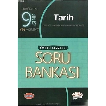 Editör 9. Sınıf Tarih Özetli Lezzetli Soru Bankası (Yeni) Kolektif