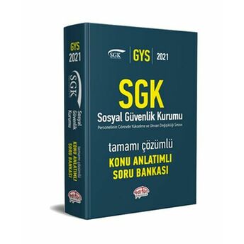 Editör Sosyal Güvenlik Kurumu Sgk Gys Konu Anlatımlı Tamamı Çözümlü Soru Bankası