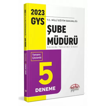 Editör Yayınları 2023 Milli Eğitim Bakanlığı Şube Müdürlüğü Tamamı Çözümlü Gys 5 Deneme Sınavı Komisyon