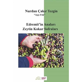 Edremit'in Anaları Zeytin Kokar Sofraları