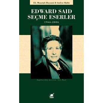 Edward Saıd Seçme Eserler 1966 - 2006 Ed. Moustafa Bayoumi, Andrew Rubin