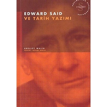 Edward Said Ve Tarih Yazımı Shelley Walia