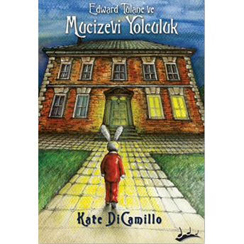 Edward Tulane Ve Mucizevi Yolculuk Kate Dicamillo