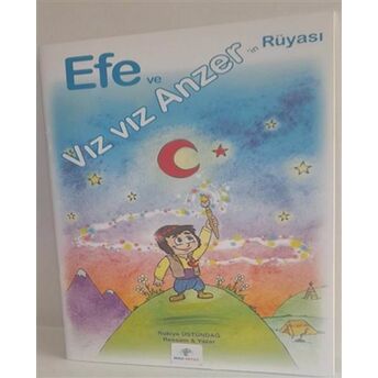 Efe Ve Vız Vız Anzer’in Rüyası Rukiye Üstündağ