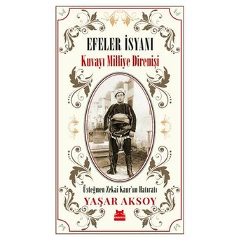 Efeler Isyanı - Kuvayı Milliye Direnişi Yaşar Aksoy